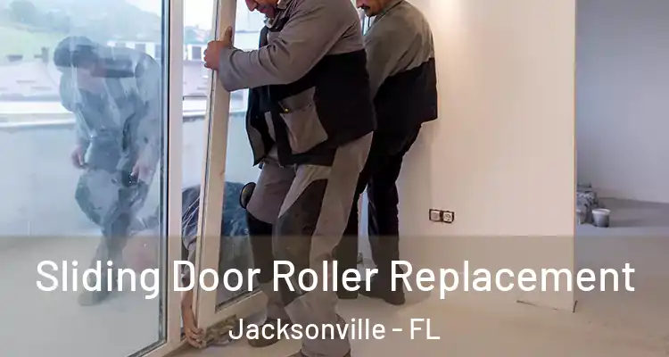  Sliding Door Roller Replacement Jacksonville - FL